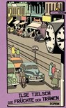 Die Früchte der Tränen - Ilse Tielsch - 9783990650363