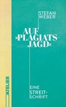 Auf »Plagiatsjagd« - Stefan Weber - 9783990651063