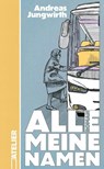 Alle meine Namen - Andreas Jungwirth - 9783990651230