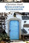 Mühlviertler Schmankerl - Christian Hartl - 9783990740866