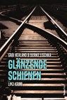 Glänzende Schienen - Ulrike Lischka ; Gabi Herland - 9783990742785