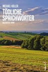 Tödliche Sprichwörter - Michael Koller - 9783990742822