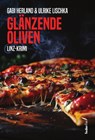 Glänzende Oliven - Ulrike Lischka ; Gabriele Herland - 9783990743034