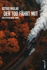 Der Tod fährt mit - Astrid Miglar - 9783990743447