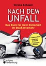 Nach dem Unfall - Das Buch fur mehr Sicherheit im Strassenverkehr - Verena Schauer - 9783990820803