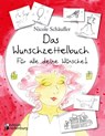 Das Wunschzettelbuch - Für alle deine Wünsche! - Nicole Schäufler - 9783990821855