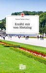 Erzahl mir von Hietzing. Life is a Story - story.one - Hannes Steiner - 9783990873137