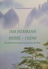 Das Hermann Hesse - I Ging - DDr. Elisabeth Manndorff - 9783990932599