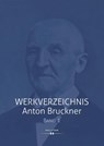 Werkverzeichnis Anton Bruckner Bd. 1 - Robert Klugseder - 9783990941713