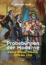 Probebühnen der Moderne - Waltraud Heindl - 9783990942352