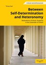 Between Self-Determination and Heteronomy - Timea Sari - 9783990945988
