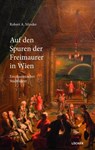 Auf den Spuren der Freimaurer in Wien - Robert A. Minder - 9783990980187