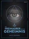 Die Freimaurer und ihr Geheimnis - Martin Haidinger - 9783990981740