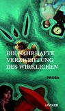 Die nahrhafte Verzweiflung des Wirklichen - Ríchard Wall - 9783990982136