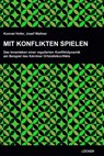 Mit Konflikten spielen - Konrad Hofer ; Josef Wallner - 9783990982280