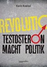 Testosteron macht Politik - Karin Kneissl - 9783991000716