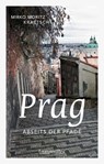 Prag abseits der Pfade - Mirko Moritz Kraetsch - 9783991001324