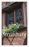 Straßburg abseits der Pfade - Emily Walton - 9783991001409