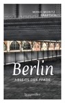 Berlin abseits der Pfade - Mirko Moritz Kraetsch - 9783991001515