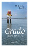 Grado abseits der Pfade - Michael Dangl - 9783991001546