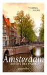 Amsterdam abseits der Pfade - Thomas Fuchs - 9783991002116