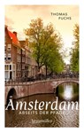 Amsterdam abseits der Pfade - Thomas Fuchs - 9783991002123