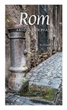 Rom abseits der Pfade - Elisabetta De Luca - 9783991003601