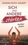 Sich und andere stärken - Sandra Roth-Hauert - 9783991076773