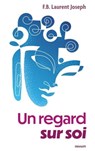 Un regard sur soi - F.B. Laurent Joseph - 9783991078357