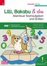Lilli, Bakabu & du - Abenteuer Sachaufgaben und Größen 1 - Christina Konrad ; Andrea Lindtner ; Marlene Lindtner ; Ferdinand Auhser - 9783991138198