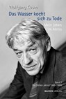 Das Wasser kocht sich zu Tode. Mein Leben im Abriss. Band 1 - KUBIN,  Wolfgang - 9783991140078