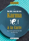 Du bist, was du isst: Karma à la Carte - Mike Mandl - 9783991140801