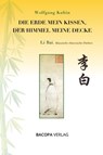 Die Erde mein Kissen, der Himmel meine Decke - Wolfgang Kubin - 9783991141020