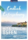 KOMPASS Endlich Erfrischung - Oberitalienische Seen - Lisa Aigner ; Christian Schulze ; Iris Kürschner ; Gerhard Stummvoll - 9783991213703