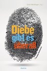 Diebe gibt es überall - Christine Bacher ; Tamina Berger ; Alexander Fischer-Hunold ; Erich Weidinger ; Beatrix Mannel ; Ortwin Ramadan ; Jutta Siorpaes - 9783991280576