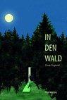 In den Wald - Franz Orghandl - 9783991280620