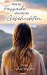 Hinter der Fassade schlummern die Geschichten - Christina Schwalm - 9783991306337