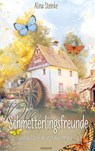 Die Schmetterlingsfreunde und das Rätsel der alten Wassermühle - Alina Steinke - 9783991306771