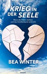 Krieg in der Seele - Bea Winter - 9783991306979