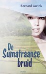 De Sumatraanse bruid - Bernard Lovink - 9783991312079