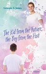 The Kid from the Future, the Boy from the Past - Georgie A. Jones - 9783991312475