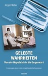 Gelebte Wahrheiten - Von der Napola bis in die Gegenwart - Jürgen Weber - 9783991313557