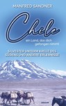 Chile ¿ ein Land, das dich gefangen nimmt - Manfred Sandner - 9783991463917