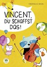 Vincent, du schaffst das! - Christina Weigel - 9783991500209