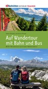Wandertour mit Bahn und Bus - Sabine Neuweg ; Alois Peham - 9783991513032