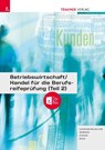 Betriebswirtschaft/Handel für die Berufsreifeprüfung (Teil 2) + TRAUNER-DigiBox + E-Book - Barbara Gassner-Rauscher ; Elke Rammer ; Wolfgang Stanek ; Daniel Zech - 9783991515722