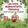 Die kleine Wurmkartoffel Ferdinand - Lisa Maria Schmid - 9783991652106