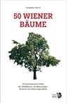 50 Wiener Bäume - Thomas Roth ; Katharina Kropshofer - 9783991660187