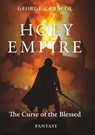 Holy Empire -The Curse of the Blessed - George Caracol - 9783991815389