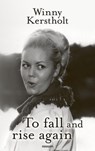 To fall and rise again - Winny Kerstholt - 9783991881445